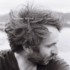 Vincent Delerm : 15 chansons