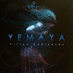Yilian Canizares – Yemayá Yilian Canizares – Yemayá