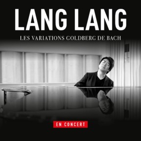 Lang Lang en tournée française : Les Variations Goldberg Lang Lang en tournée française : Les Variations Goldberg