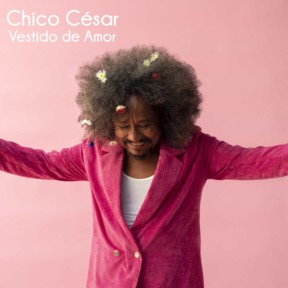 Chico César – Vestido de Amor