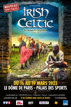 Irish Celtic au Dôme de Paris du 16 au 19 mars 2023