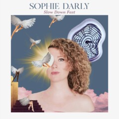 Sophie Darly, nouvel album Slow Down Fast