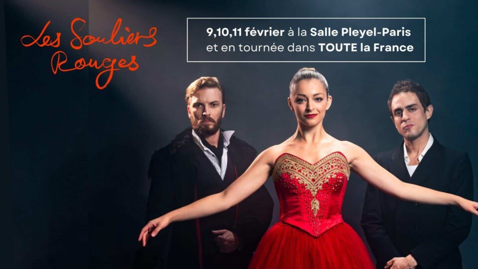 Les Souliers Rouges avec avec Céleste Hauser, Guilhem Valayé et Benjamin Siksou