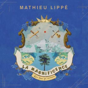 Mathieu Lippé, nouvel album La Magnificence des choses qui renaissent